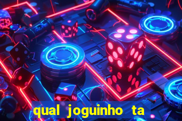 qual joguinho ta pagando agora